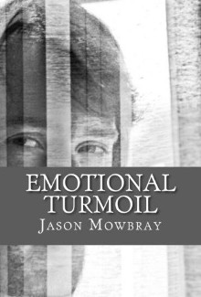 Jason Mowbray - Emotional Turmoil (2014) - Psychological Thrillers