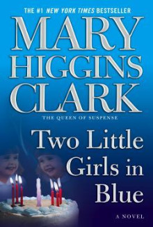 Mary Higgins Clark - Two Little Girls in Blue (2006) - Psychological Thrillers